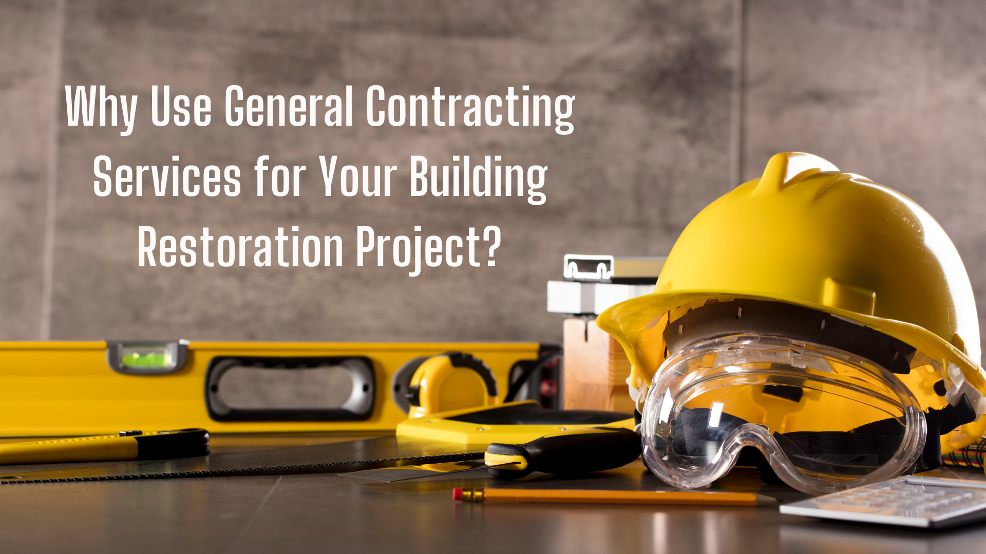 Why Use General Contracting Services for Your Building Restoration Project?